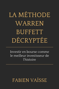 La méthode Warren Buffett décryptée