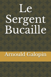 Le Sergent Bucaille