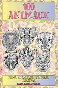 Livres à colorier pour adultes - Gros caractères - 100 animaux