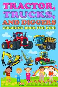 tractor, trucks and diggers coloring book for kids