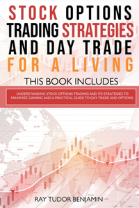 Stock Options Trading Strategies and Day Trade for a Living