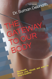 The Gateway to Our Body