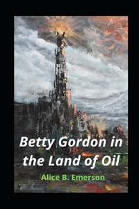 Betty Gordon in the Land of Oil illustrated