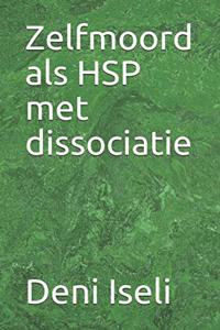 Zelfmoord als HSP met dissociatie