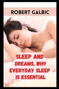 Sleep and Dreams, Why Everyday Sleep is Essential