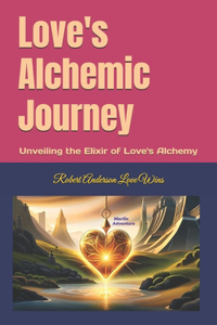 Love's Alchemic Journey
