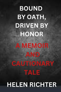 Bound by Oath, Driven by Honor