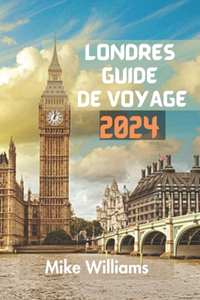 Londres Guide de Voyage 2024