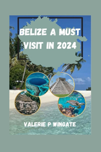 Belize a Must Visit in 2024