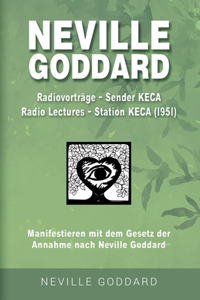 Neville Goddard - Radiovorträge - Sender KECA (Radio Lectures - Station KECA 1951)