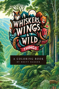 Whiskers, Wings and Wild Things