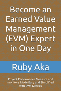 Become an Earned Value Management (EVM) Expert in One Day