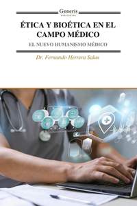 Ética Y Bioética En El Campo Médico