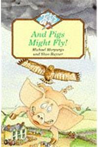 And Pigs Might Fly