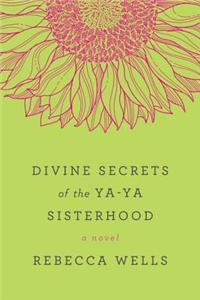 Divine Secrets of the Ya-YA Sisterhood