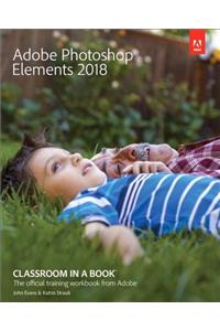 Adobe Photoshop Elements 2018 Classroom in a Book