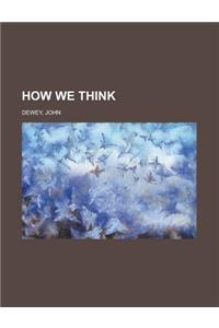 How We Think