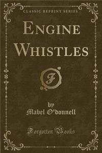 Engine Whistles (Classic Reprint)