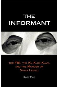 The Informant: The FBI, the Ku Klux Klan, and the Murder of Viola Liuzzo