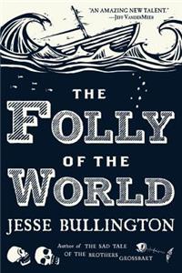Folly of the World