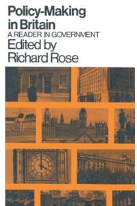Policy-Making in Britain: A Reader in Government