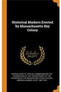 Historical Markers Erected by Massachusetts Bay Colony