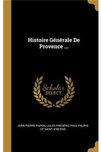 Histoire Générale De Provence ...