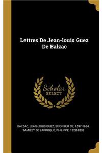 Lettres De Jean-louis Guez De Balzac