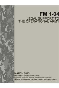 Legal Support to the Operational Army (FM 1-04)