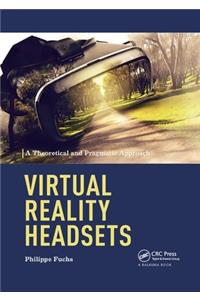 Virtual Reality Headsets - A Theoretical and Pragmatic Approach