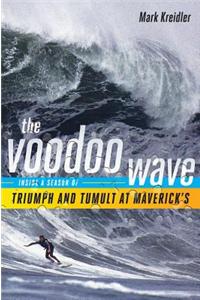 The Voodoo Wave: Inside a Season of Triumph and Tumult at Maverick's