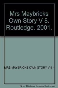 Mrs Maybricks Own Story V 8