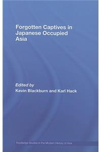 Forgotten Captives in Japanese-Occupied Asia