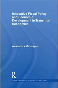 Innovative Fiscal Policy and Economic Development in Transition Economies