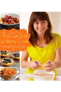 You Can Trust a Skinny Cook