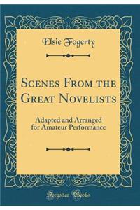 Scenes From the Great Novelists: Adapted and Arranged for Amateur Performance (Classic Reprint)