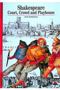 Shakespeare:Court, Crowd and Playhouse