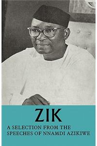 Zik: A Selection from the Speeches of Nnamdi Azikiwe