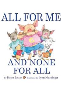 All for Me and None for All