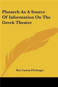 Plutarch As A Source Of Information On The Greek Theater