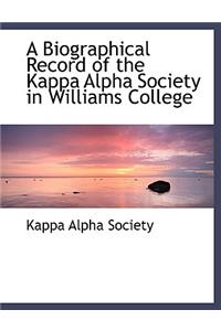 A Biographical Record of the Kappa Alpha Society in Williams College