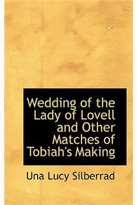 Wedding of the Lady of Lovell and Other Matches of Tobiah's Making