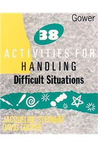 38 Activities for Handling Difficult Situations