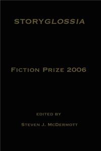 Storyglossia Fiction Prize 2006