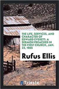 The Life, Services, and Character of Edward Everett