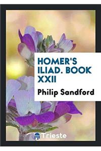 Homer's iliad. Book XXII