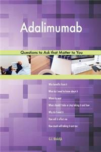 Adalimumab 498 Questions to Ask that Matter to You