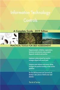 Information Technology Controls A Complete Guide - 2019 Edition