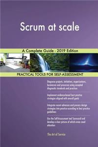 Scrum at scale A Complete Guide - 2019 Edition