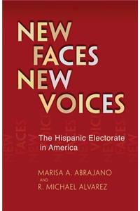 New Faces, New Voices: The Hispanic Electorate in America